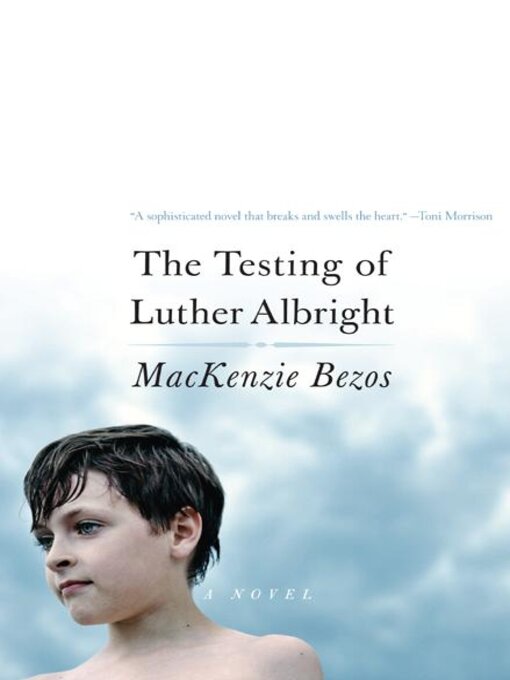 Title details for The Testing of Luther Albright by MacKenzie Scott - Wait list